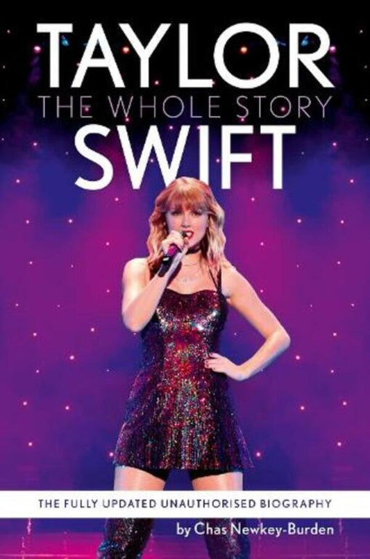 Taylor Swift: The Whole Story Chas Newkey-Burden / Чес Ньюки-Берден 9780008696320-1