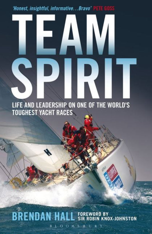 Team Spirit: Life and leadership on one of the world's toughest yacht races / Team Spirit: Life and leadership on one of the world's toughest yacht races Брендан Холл 9781408187999-1