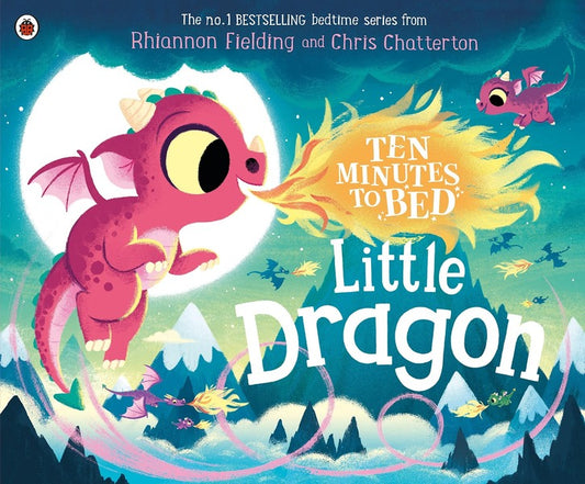 Ten Minutes To Bed. Little Dragon Rhiannon Fielding / Рианнон Филдинг 9780241620342-1