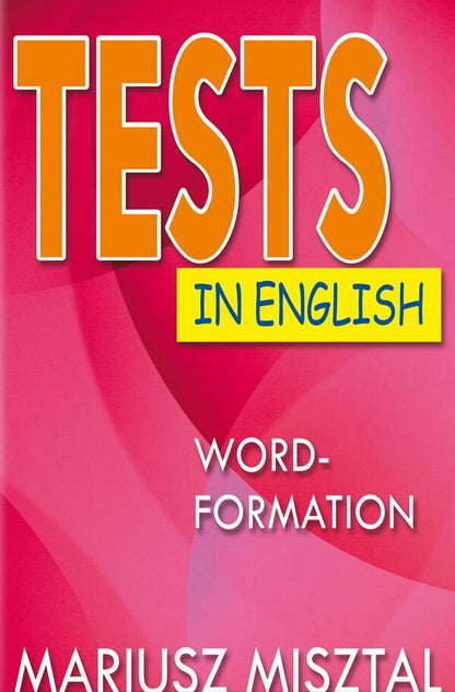 Tests in English. Word Formation / Tests in English. Word-Formation Мариуш Миштал 978-617-07-0659-1-1