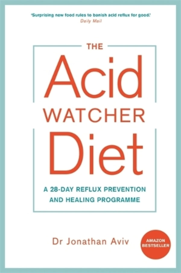 The Acid Watcher Diet: A 28-Day Reflux Prevention And Healing Programme Jonathan Aviv / Джонатан Авив 9781781808566-1