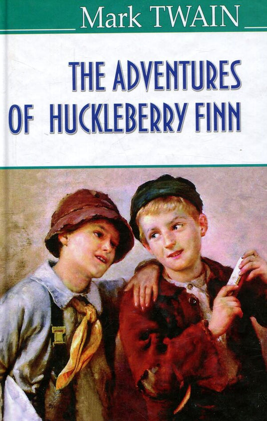 The Adventures of Huckleberry Finn / The Adventures of Huckleberry Finn Марк Твен 978-617-07-0416-0-1