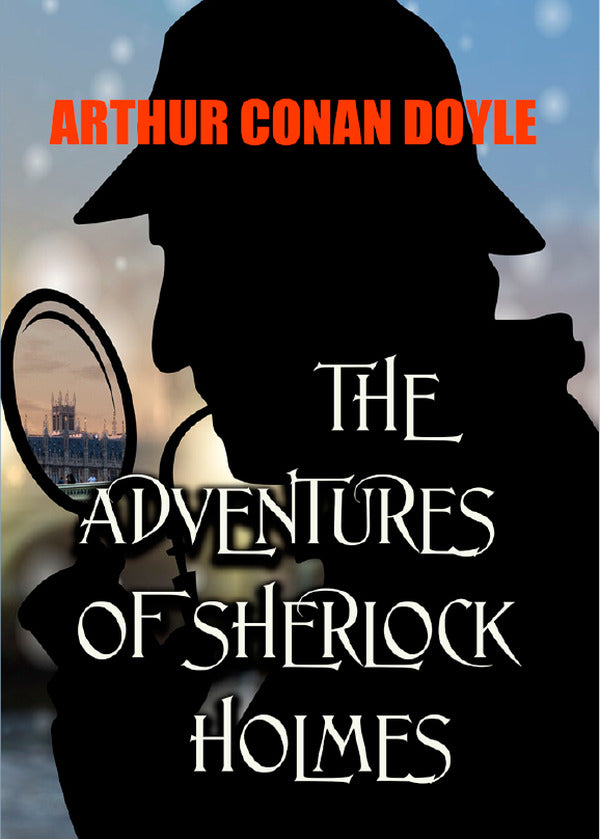 The Adventures of Sherlock Holmes / The Adventures of Sherlock Holmes Артур Конан Дойл 978-088-0001-55-7-1