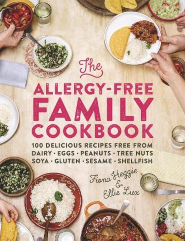 The Allergy-Free Family Cookbook: 100 Delicious Recipes Free From Dairy, Eggs, Peanuts, Tree Nuts, Soya, Gluten, Sesame And Shellfish Ellie Lax, Fiona Highgi / Элли Лакс, Фиона Хегги 9781409155812-1