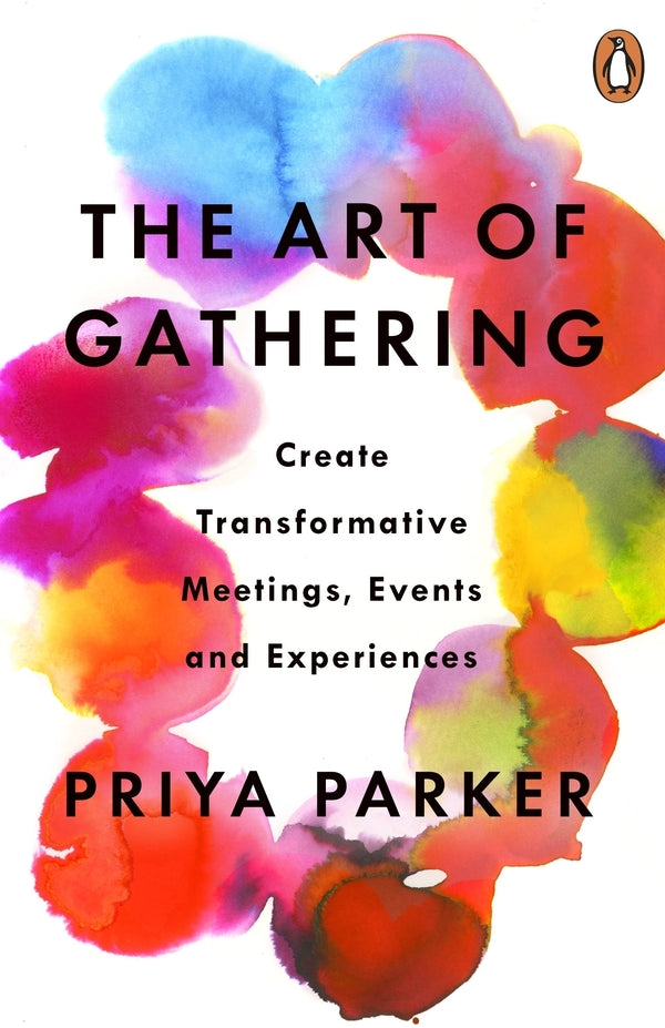 The Art Of Gathering. How We Meet And Why It Matters Priya Parker / Прия Паркер 9780241973844-1