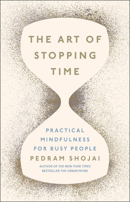 The Art Of Stopping Time Pedram Shojai / Pedram Shojai 9780718189181-1