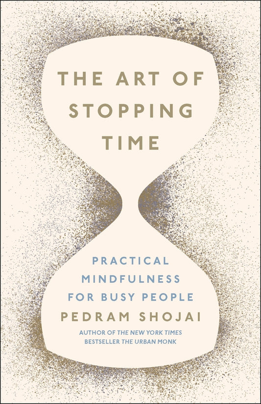 The Art Of Stopping Time Pedram Shojai / Pedram Shojai 9780718189181-1