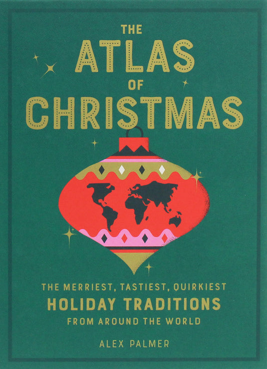 The Atlas of Christmas / The Atlas of Christmas Алекс Палмер 978-0-7624-7039-6-1