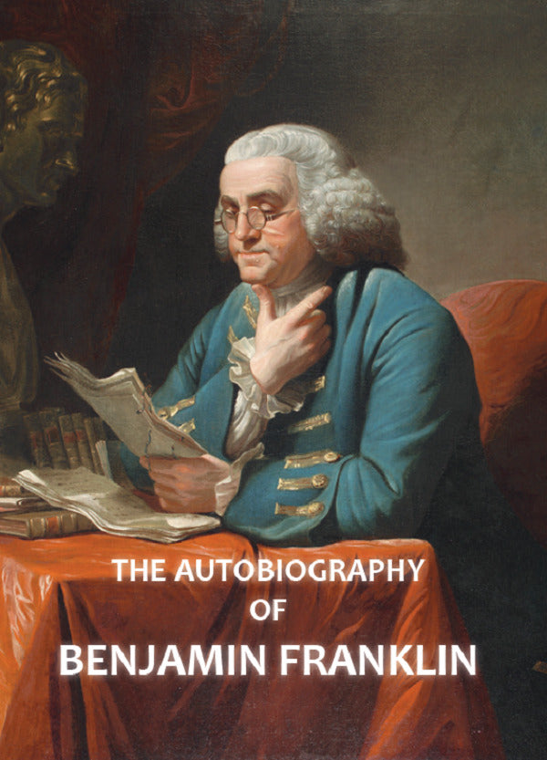 The Autobiography of Benjamin Franklin / The Autobiography of Benjamin Franklin Бенджамин Франклин 978-088-0006-58-3-1