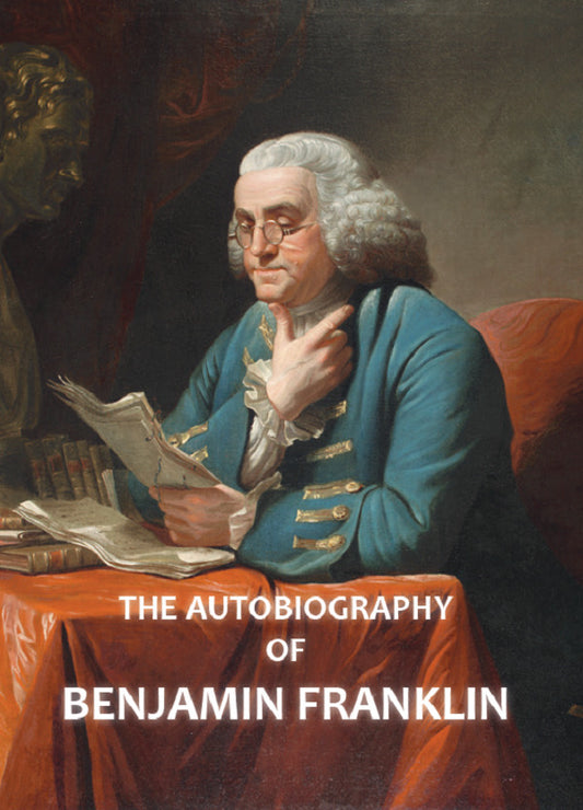 The Autobiography of Benjamin Franklin / The Autobiography of Benjamin Franklin Бенджамин Франклин 978-088-0006-58-3-1