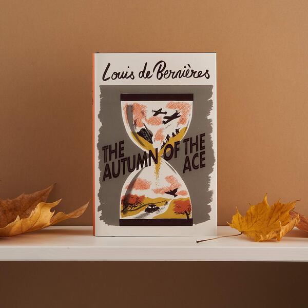 The Autumn of the Ace / The Autumn of the Ace Луи де Берньер 978-1-787-30133-7-4