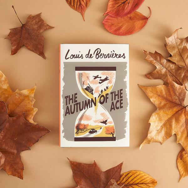 The Autumn of the Ace / The Autumn of the Ace Луи де Берньер 978-1-787-30133-7-5