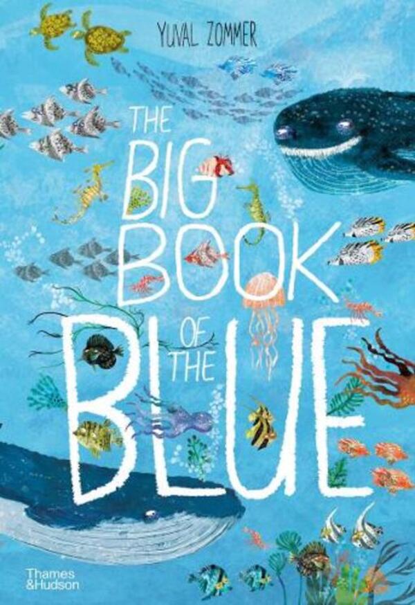 The Big Book of the Blue / The Big Book of the Blue Юваль Зоммер 9780500651193-1