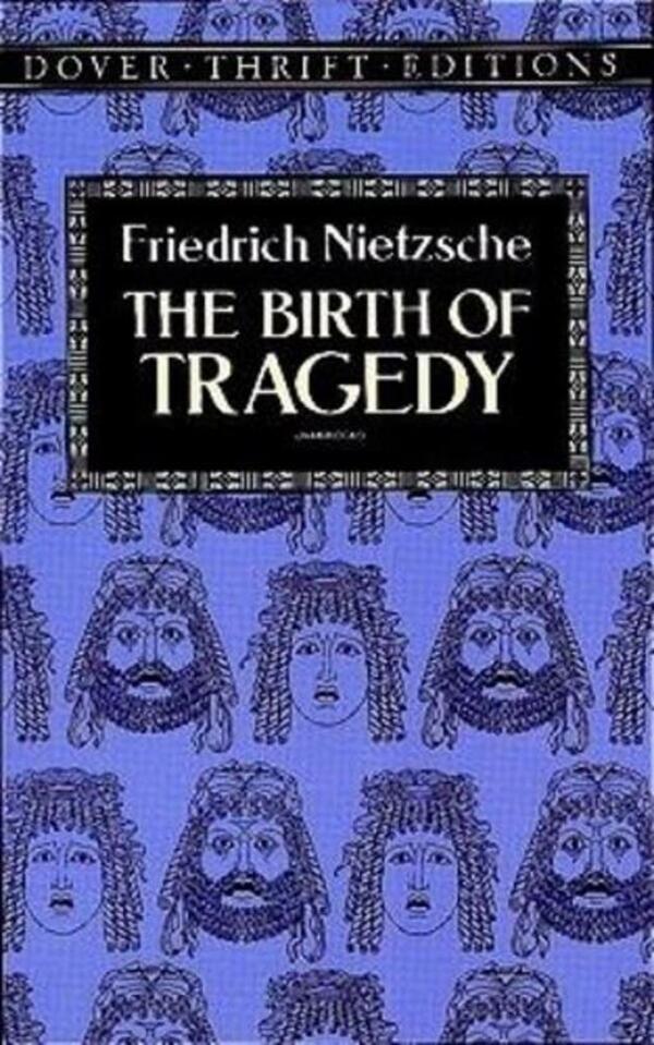 The Birth Of Tragedy Friedrich Nietzsche / Фридрих Ницше 9780486285153-1
