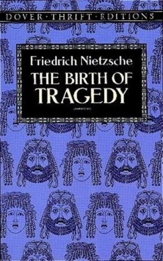 The Birth Of Tragedy Friedrich Nietzsche / Фридрих Ницше 9780486285153-1
