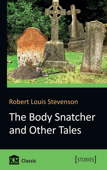 The Body Snatcher and Other Tales / The Body Snatcher and Other Tales Роберт Льюис Стивенсон 978-617-7498-33-8-2