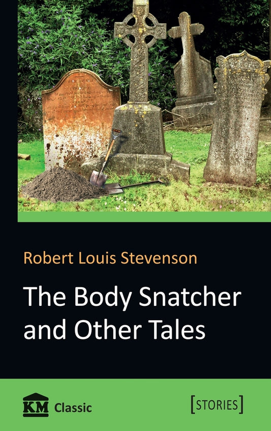 The Body Snatcher and Other Tales / The Body Snatcher and Other Tales Роберт Льюис Стивенсон 978-617-7498-33-8-2