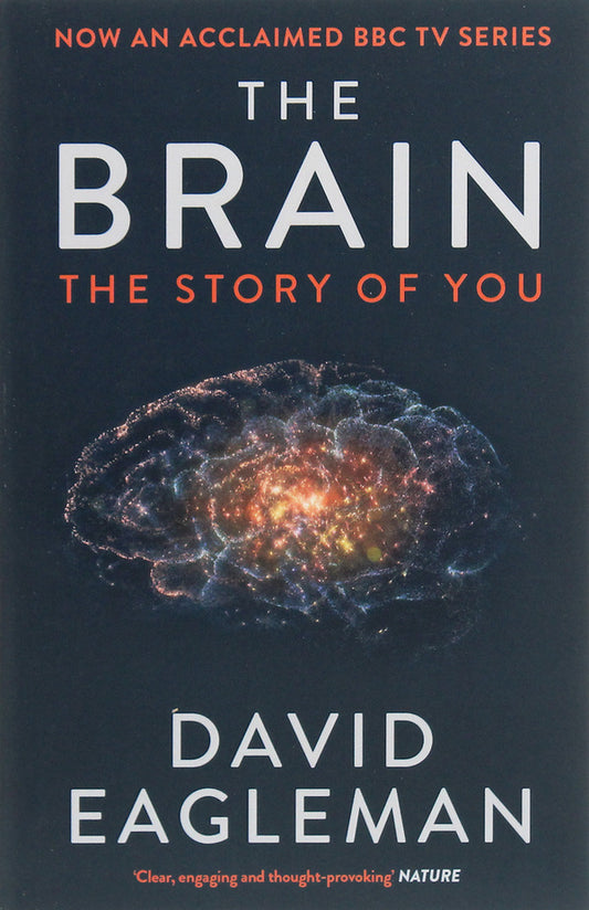 The Brain. The Story Of You David Eagleman / Дэвид Иглмен 9781782116615-1