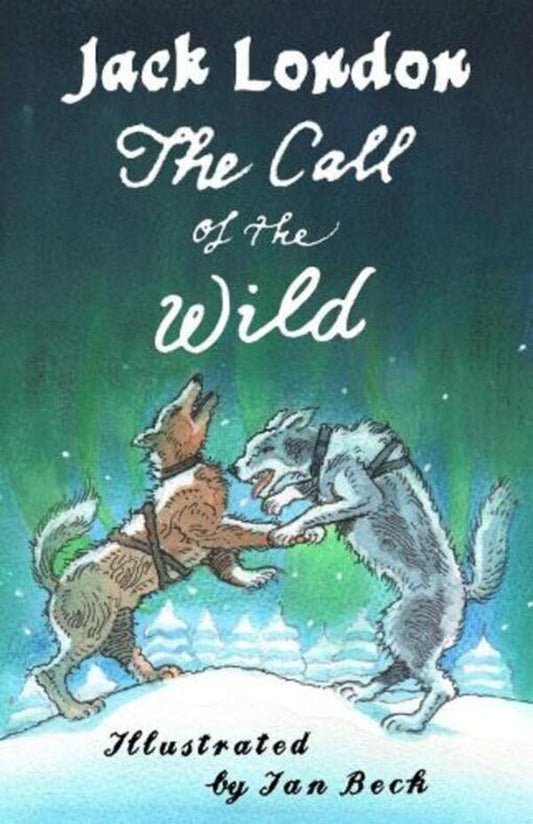 The Call of the Wild and Other Stories: Illustrated by Ian Beck - Also included: Brown Wolf, That Spot and To Build a Fire / The Call of the Wild and Other Stories: Illustrated by Ian Beck - Also included: Brown Wolf, That Spot and To Build a Fire Джек Лондон 9781847498441-1
