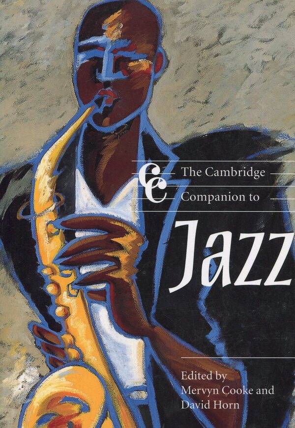 The Cambridge Companion To Jazz Mervyn Cook, David Horne / Мервин Кук, Дэвид Хорн 9780521663885-1