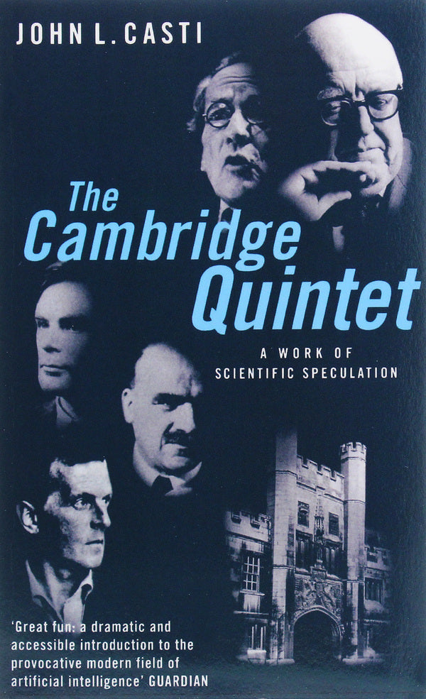 The Cambridge Quintet. A Work of Scientific Speculation / The Cambridge Quintet. A Work of Scientific Speculation Джон Касти 9780349108537-1
