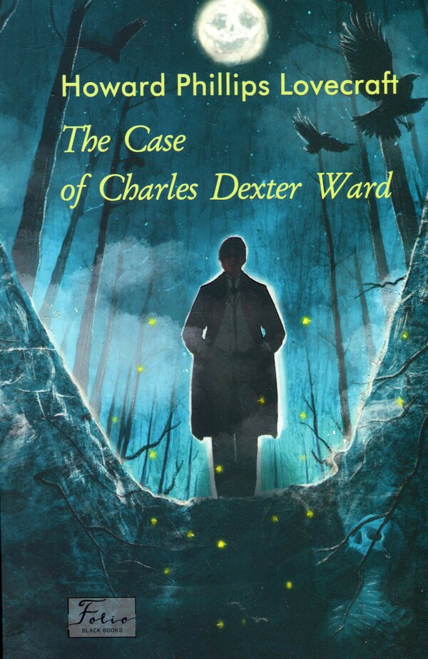 The Case of Charles Dexter Ward / The Case of Charles Dexter Ward Говард Лавкрафт 978-617-551-845-8-1