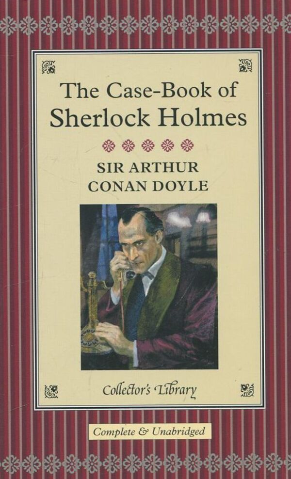 The Casebook of Sherlock Holmes / The Casebook of Sherlock Holmes Артур Конан Дойл 978-1-904633-68-6-1