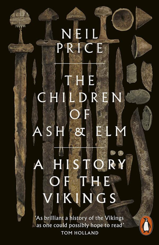 The Children Of Ash And Elm. A History Of The Vikings Neil Price / Нейл Прайс 9780141984445-1