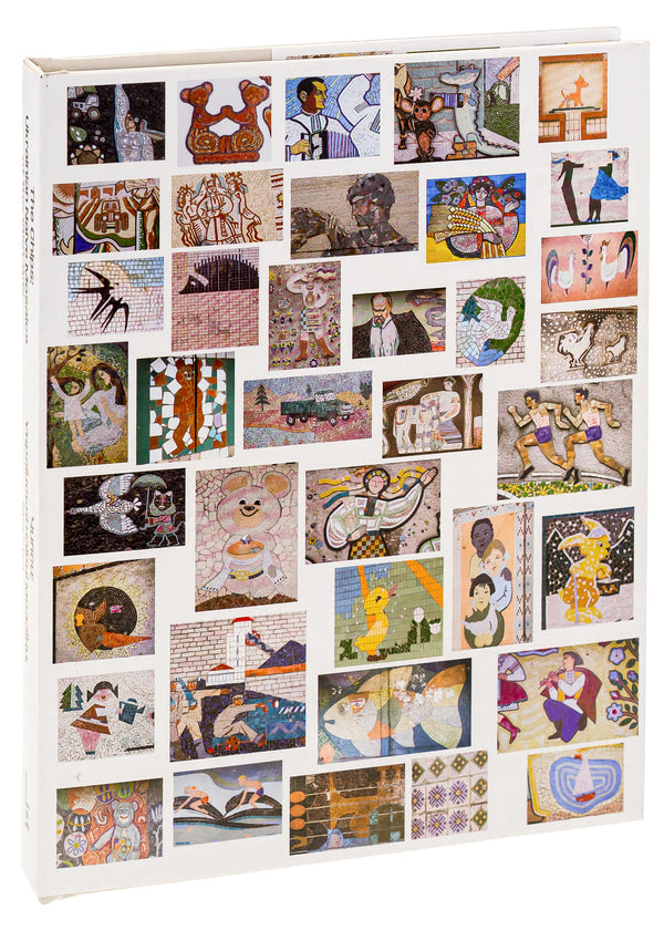 The Chips: Ukrainian Naive Mosaics of the 1950-90s / Чипси: Українські наївні мозаїки, 1950–90 / The Chips: Ukrainian Naїve Mosaics of the 1950-90s Полина Байцим, Евгений Никифоров 978-617-7948-43-7-4