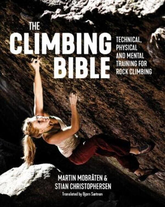 The Climbing Bible: Technical, Physical and Mental Training for Rock Climbing / The Climbing Bible: Technical, physical and mental training for rock climbing Мартин Мобротен, Стиан Кристоферсен 9781912560707-1
