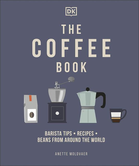 The Coffee Book Anette Moldvaer / Анетт Молдваер 9780241481127-1