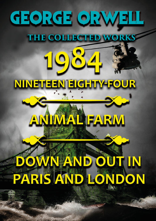 The Collected Works of George Orwell. 1984. Animal Farm. Down and Out in Paris and London / The Collected Works of George Orwell. 1984. Animal Farm. Down and Out in Paris and London Джордж Оруэлл 978-088-0000-52-9-1