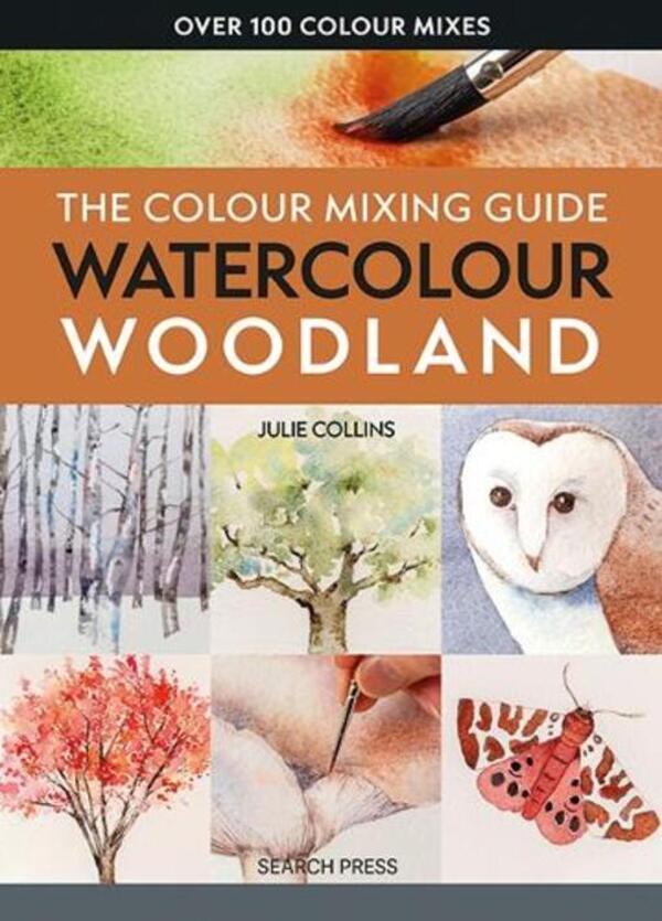 The Color Mixing Guide: Watercolor Woodland / The Colour Mixing Guide: Watercolour Woodland Джули Коллинз 9781800922464-1
