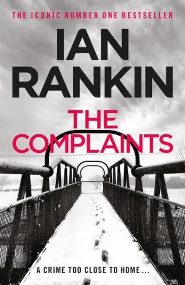 The Complaints: from the Iconic #1 BestSelling Author of a Song for the Dark Times / The Complaints: From the iconic #1 bestselling author of A SONG FOR THE DARK TIMES Ян Рэнкин 9781409103479-1