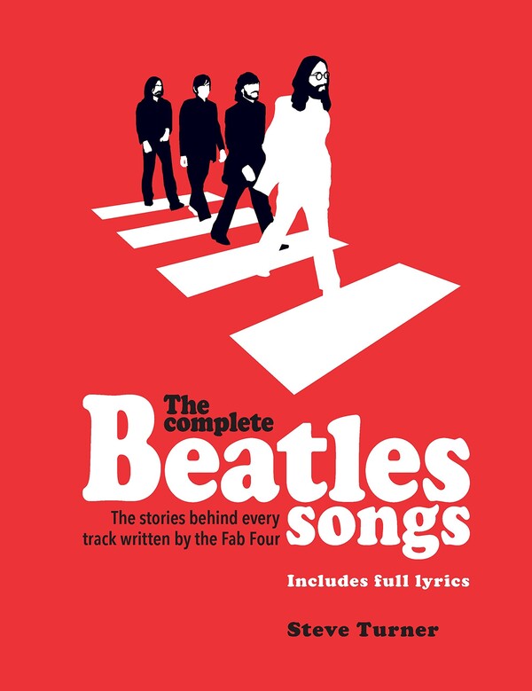 The Complete Beatles Songs: The Stories Behind EVERY TRACK Written By The Fab Four Steve Turner / Стив Тернер 9781787390775-1