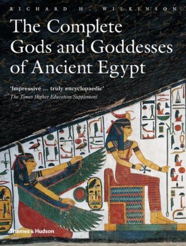 The Complete Gods and Goddesses of Ancient Egypt / The Complete Gods and Goddesses of Ancient Egypt Ричард Г. Уилкинсон 9780500284247-1