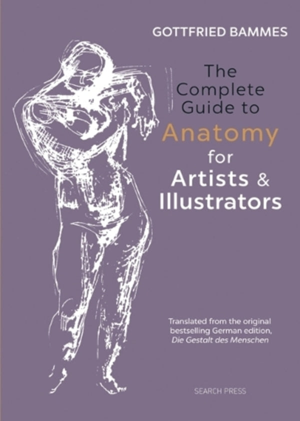 The Complete Guide To Anatomy For Artists & Illustrators Gottfried Bammes / Готфрид Баммес 9781782213581-1