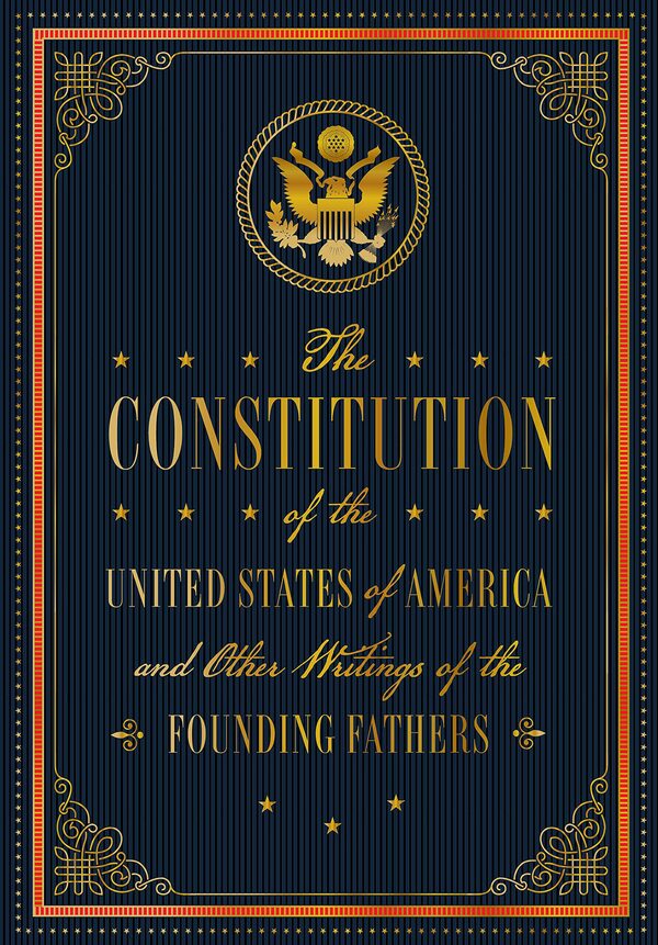 The Constitution Of The United States Of America And Other Writings Of The Founding Fathers / Author not specified 9781631067860-1