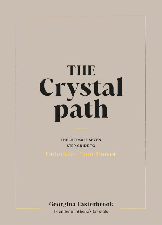 The Crystal Path: The Ultimate Seven-Step Guide To Unlocking Your Power With Crystal Healing Georgina Easterbrook / Джорджина Истербрук 9780241626597-1