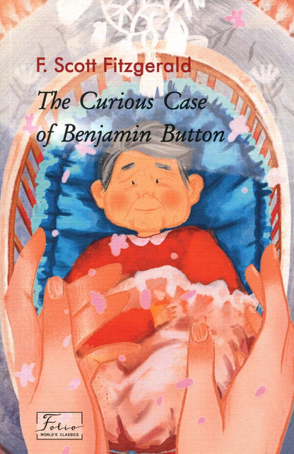 The Curious Case Of Benjamin Button / The Curious Case Of Benjamin Button Фрэнсис Скотт Фицджеральд 978-617-8508-24-1-1