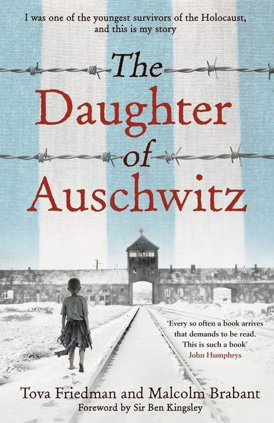 The Daughter of Auschwitz / The Daughter of Auschwitz Това Фридман, Малкольм Дж. Брабант 978-1-52942-347-1-1