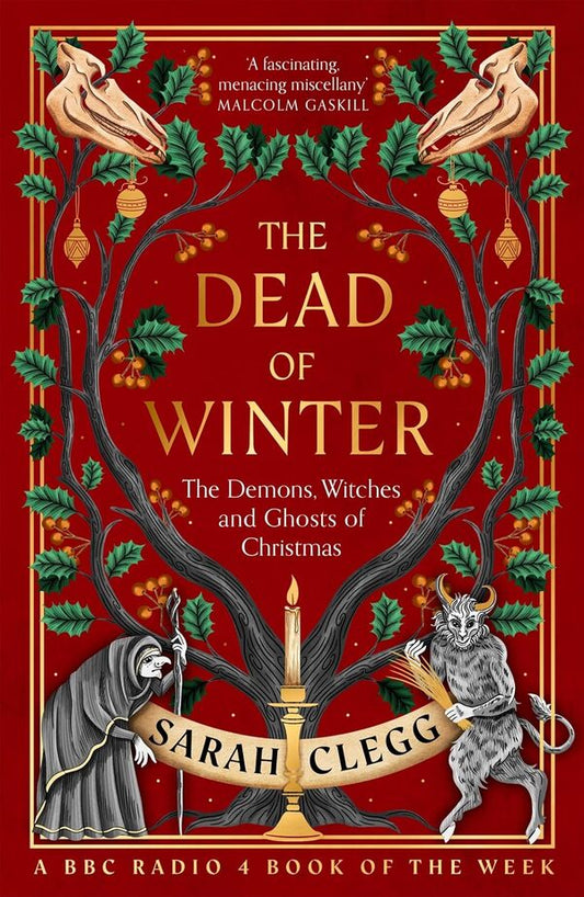 The Dead Of Winter: The Demons, Witches And Ghosts Of Christmas Sarah Clegg / Сара Клегг 9781803513706-1