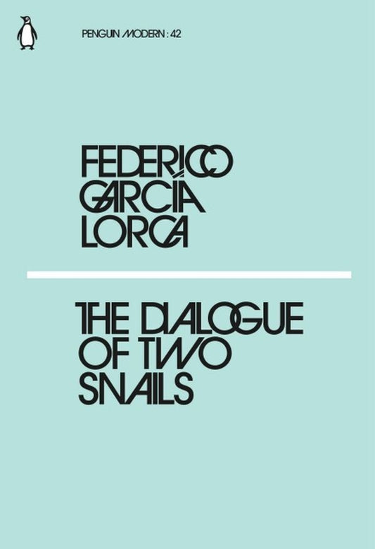 The Dialogue of Two Snails / The Dialogue of Two Snails Федерико Гарсиа Лорка 9780241340400-1