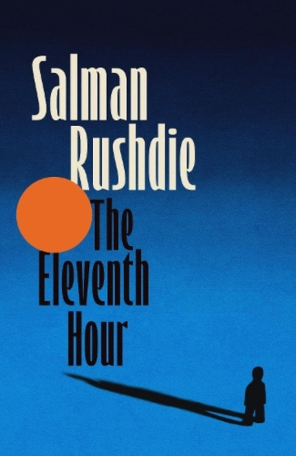 The Eleventh Hour Salman Rushdie / Салман Рушди 9781787336049-1