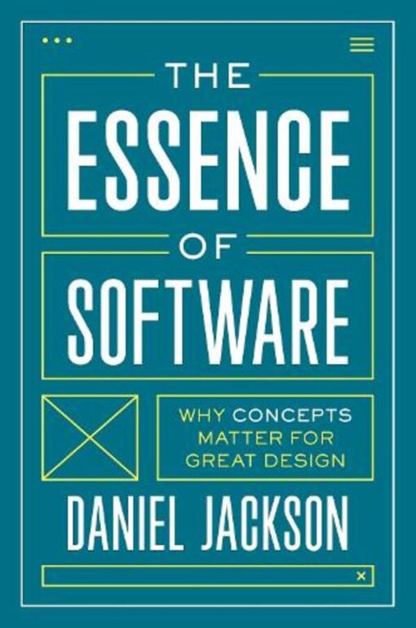 The Essence Of Software: Why Concepts Matter For Great Design Daniel Jackson / Дэниел Джексон 9780691230832-1
