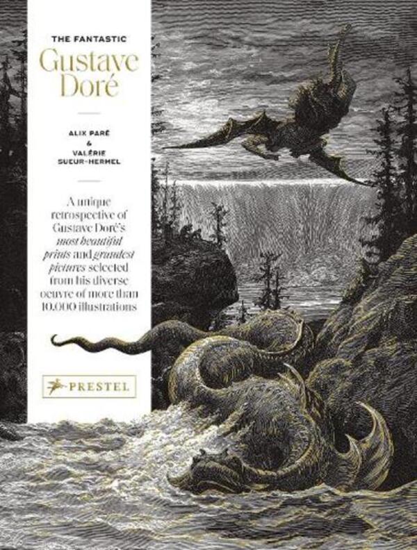 The Fantastic Gustave Doré / The Fantastic Gustave Doré Валери Сюр-Эрмель 9783791379630-1