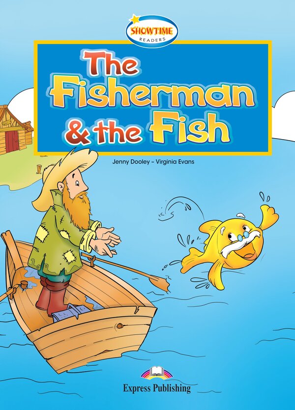 The Fisherman and the Fish. Reader / The Fisherman and the Fish. Reader Дженни Дули, Вирджиния Эванс 978-1-84862-934-9-1