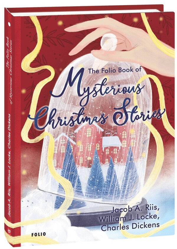 The Folio Book of Mysterious Christmas Stories / The Folio Book of Mysterious Christmas Stories Чарльз Диккенс, Якоб Август Риис, Уильям Лок 978-966-03-9911-2-1