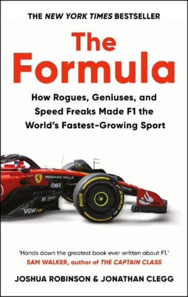 The Formula: How Rogues, Geniuses, And Speed Freaks Made F1 The Worlds Fastest-Growing Sport Jonathan Clegg, Joshua Robinson - Джонатан Клегг, Джошуа Робинсон 9781800962453-1