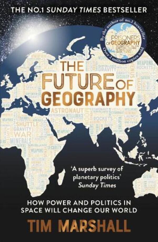 The Future Of Geography: How Power And Politics In Space Will Change Our World Tim Marshall / Тим Маршалл 9781783967247-1